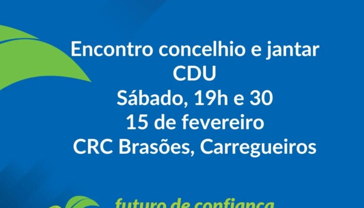 CDU de Tomar promove encontro/jantar para abordar as eleições autárquicas