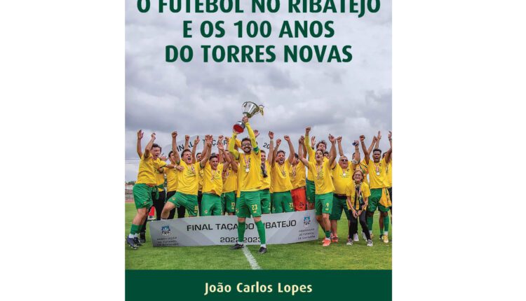 Livro sobre o Centenário do CD Torres Novas apresentado dia 10 de Maio