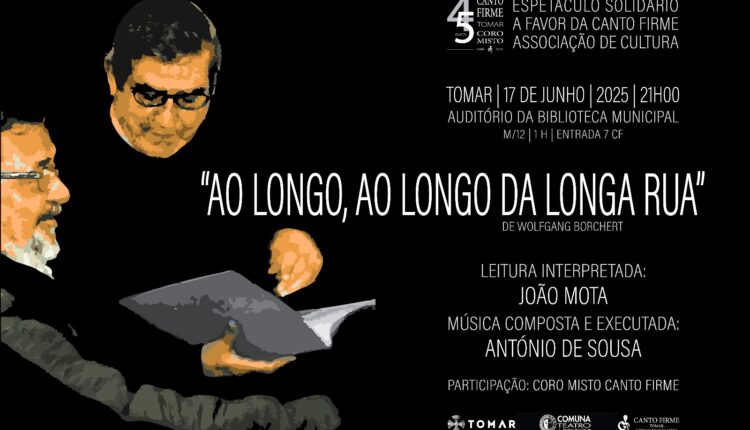 "Ao longo, ao longo da longa Rua" de Wolfgang Brochert, espetáculo de Solidariedade com a Canto Firme