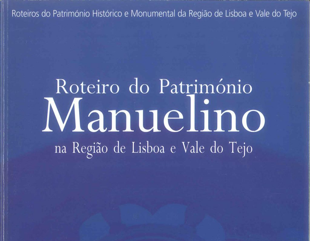 Roteiro do Patrimonio Manuelino na Região de Lisboa