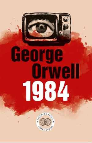 1984, o romance distópico que nos alerta para o terror da vigilância totalitária