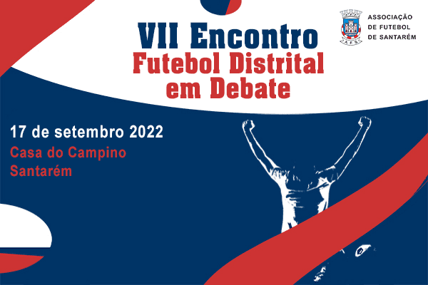 Futebol Distrital vai estar em debate amanhã em Santarém