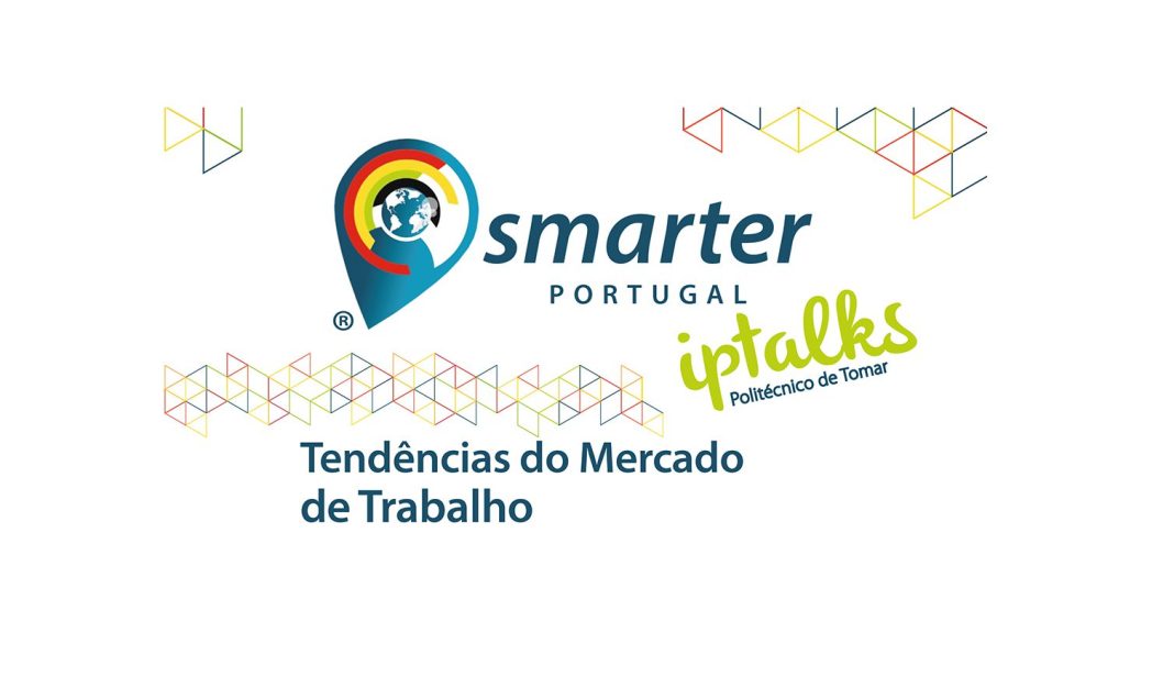 Politécnico de Tomar acolhe Smarter Portugal – IPTalks