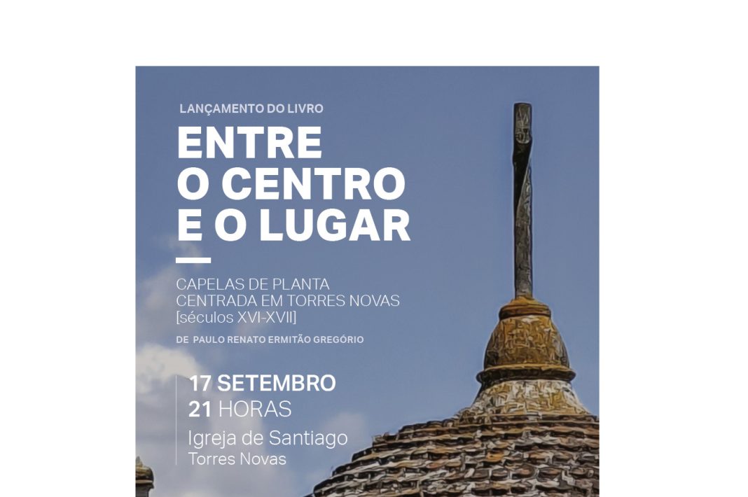 Paulo Renato Gregório apresenta novo livro sobre as capelas de Torres Novas Paulo Renato Gregório apresenta novo livro sobre as capelas de Torres Novas